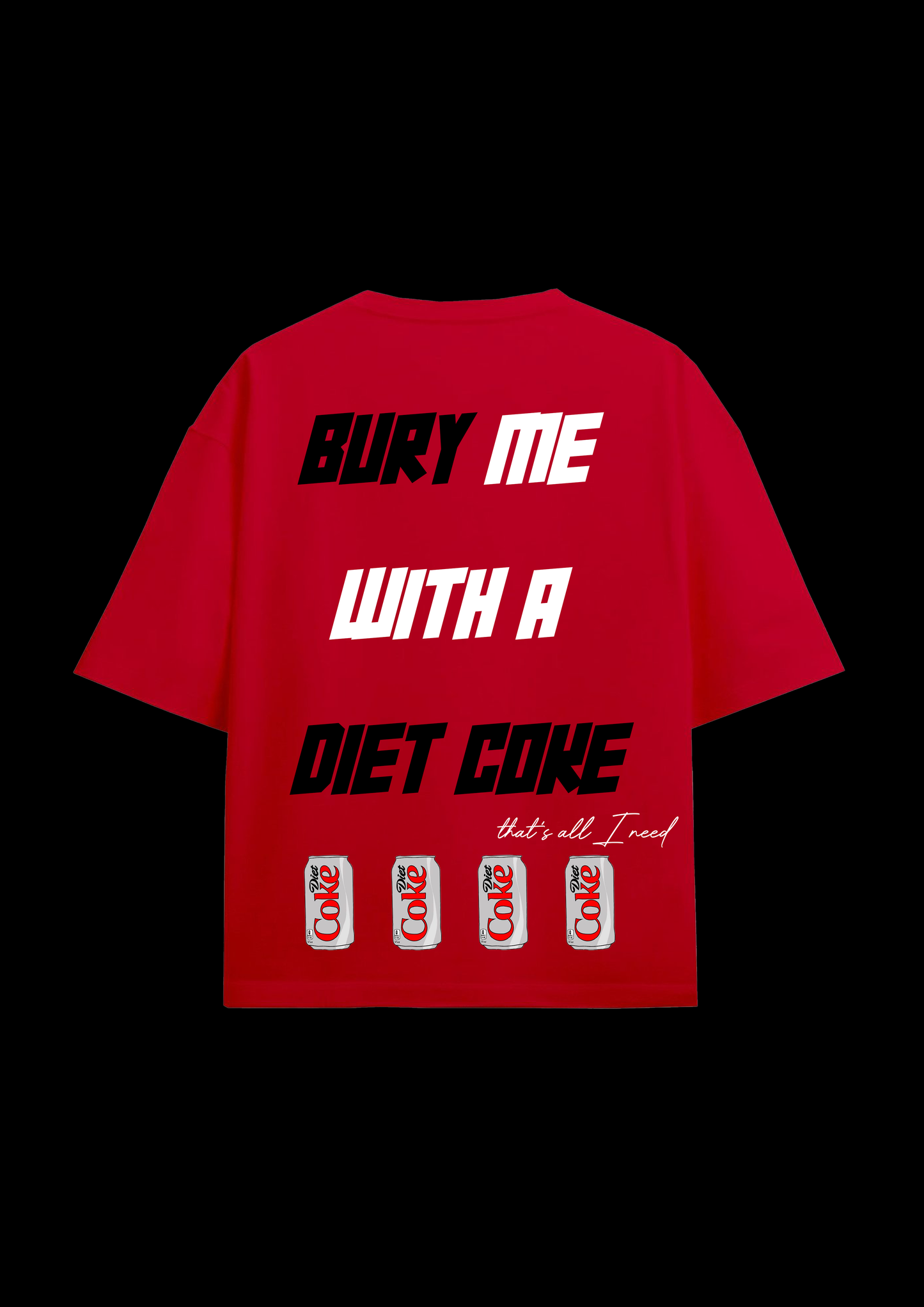 Bury Me With a Diet Coke | Red Graphic Streetwear T-Shirt | Funny Retro Aesthetic Tee for Coke Fans