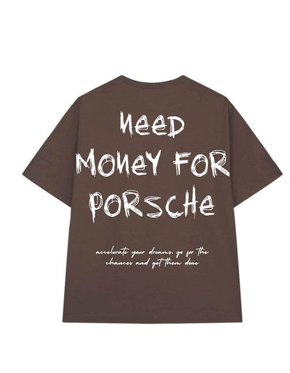 Need Money For Porsche Tshirt | Oversized Tshirt | Car Tshirt