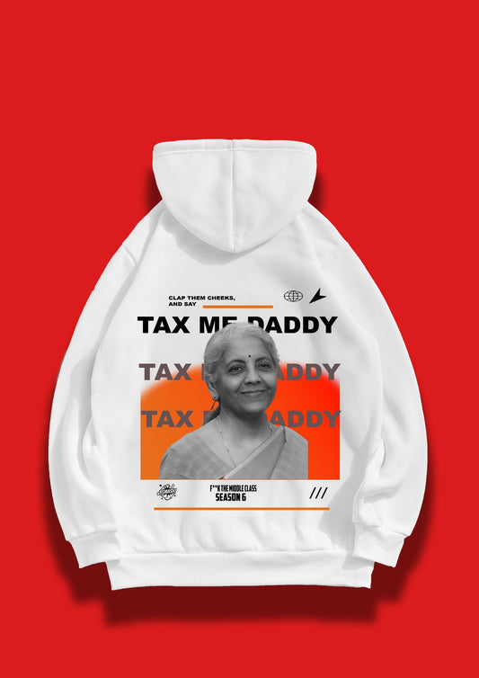 TAX ME DADDY HOODIE | OVERSIZED HOODIE | QUOTE WRITTEN HOODIES | NIRMALA SITARAMAN