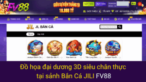 Đồ họa đại dương 3D siêu chân thực tại sảnh Bắn Cá JILI FV88
