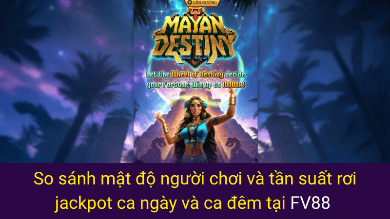 So sánh mật độ người chơi và tần suất rơi jackpot ca ngày và ca đêm tại FV88 