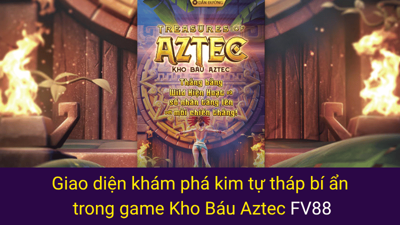 Giao diện khám phá kim tự tháp bí ẩn trong game Kho Báu Aztec FV88
