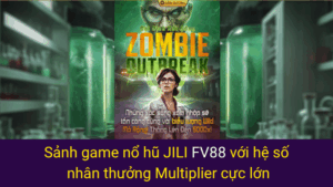 Sảnh game nổ hũ JILI FV88 với hệ số nhân thưởng Multiplier cực lớn