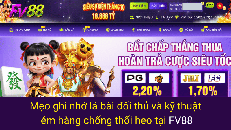 Mẹo ghi nhớ lá bài đối thủ và kỹ thuật ém hàng chống thối heo tại FV88